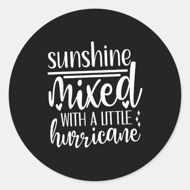 Sunshine Mixed With A Little Hurricane, Funny Quot Classic Round Sticker (Front)