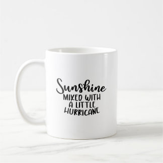 "Sunshine Mixed with a Little Hurricane" Sassy Quo Coffee Mug