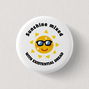 Sunshine Mixed with Existential Dread 3 Cm Round Badge