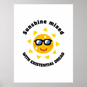 Sunshine Mixed with Existential Dread Poster