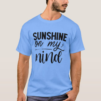 Sunshine on my mind01 T-Shirt