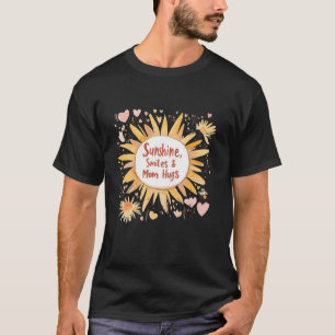 Sunshine Smiles Mum Hugs Rustic Joyful Boho for Mo T-Shirt