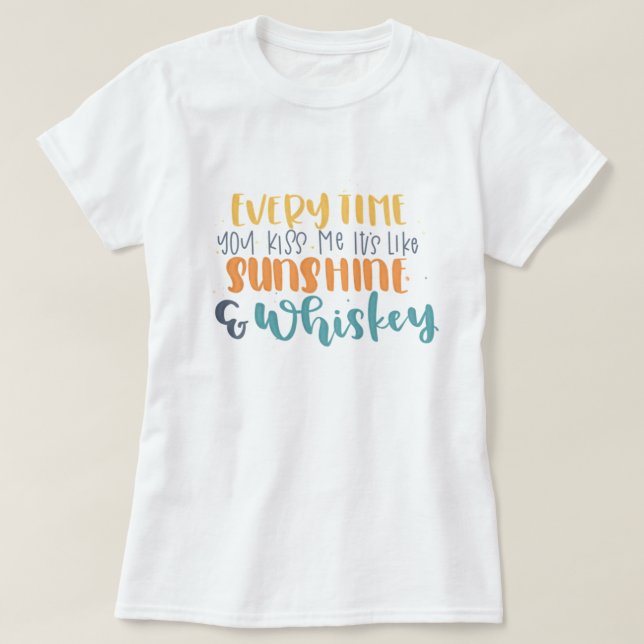 Sunshine & Whiskey Colour T-Shirt (Design Front)