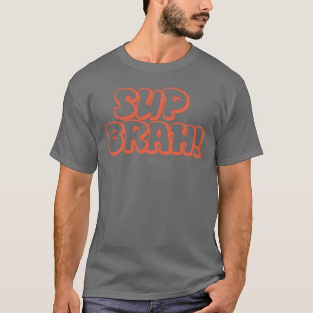 SUP BRAH T SHIRT (Front)
