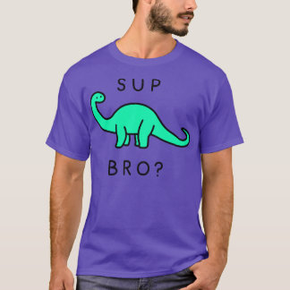 Sup Brontosaurus T-Shirt
