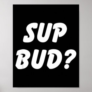 Sup Bud_ Cool Bruh Tee Funny School Boy Humor Kid Poster