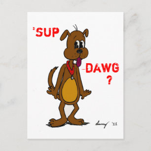 'SUP DAWG? Doggy Postcard