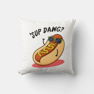 Sup Dawg Funny Hot Dog Pun  Cushion