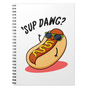 Sup Dawg Funny Hot Dog Pun  Notebook