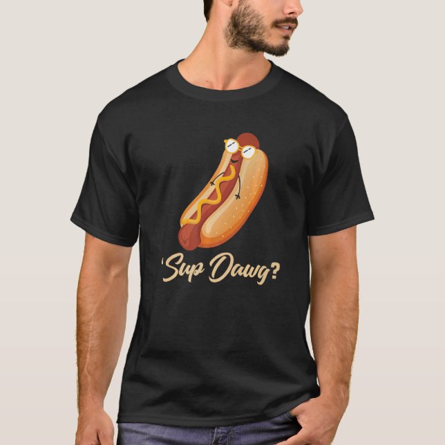 Sup Dawg  Hot Dog T-Shirt (Front)