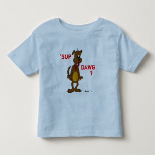 'SUP DAWG? Shirts