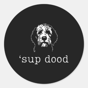 Sup Dood Funny Doodle Dog Dad Minimalist Pet Lover Classic Round Sticker