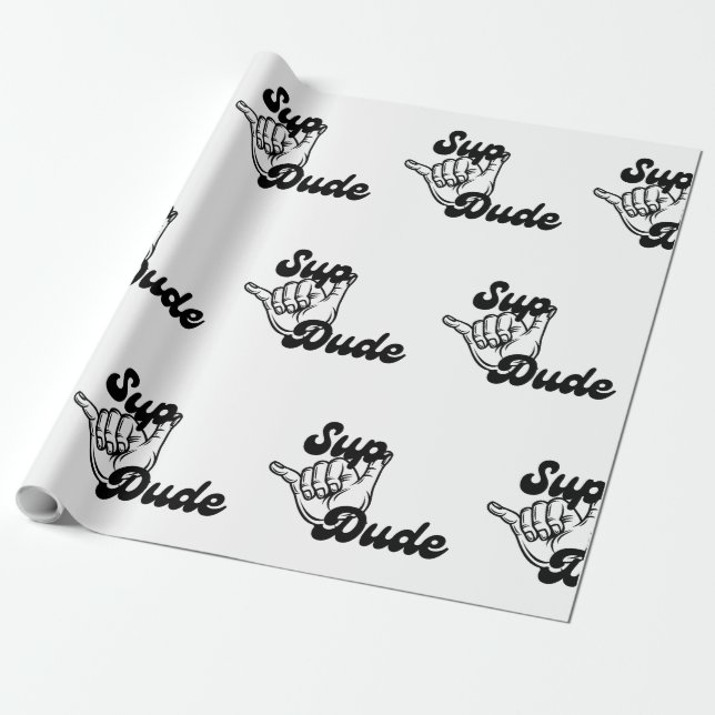 Sup Dude Wrapping Paper (Unrolled)