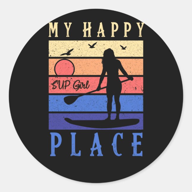 SUP Girl My Happy Place Water Stand Paddle Board Classic Round Sticker (Front)