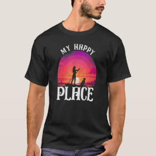 Sup Paddleboard My Happy Place Girl Dog Sunset 1 T-Shirt