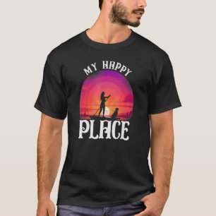 Sup Paddleboard My Happy Place Girl Dog Sunset 1 T-Shirt