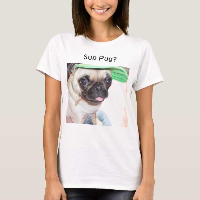 Sup Pug? T-Shirt (Front)
