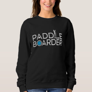 SUP Stand-Up-Paddling paddleboarding paddleboarder Sweatshirt