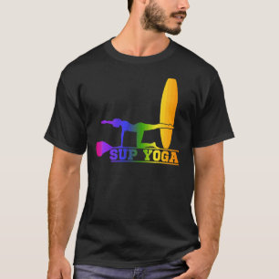 Sup Stand Up Paddling With A Yoga Pose T-Shirt