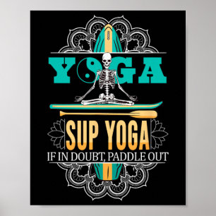Sup Surfing Stand Up Paddle Paddling Supboard Yoga Poster
