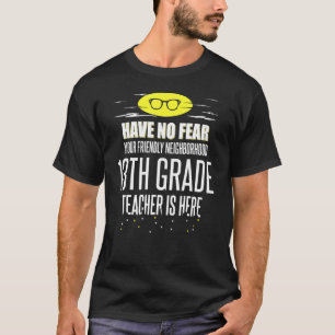 Super 13th Grade Teacher Design - Have No Fear T-Shirt