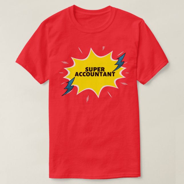 Super Accountant Funny Gift Ideas T-Shirt (Design Front)