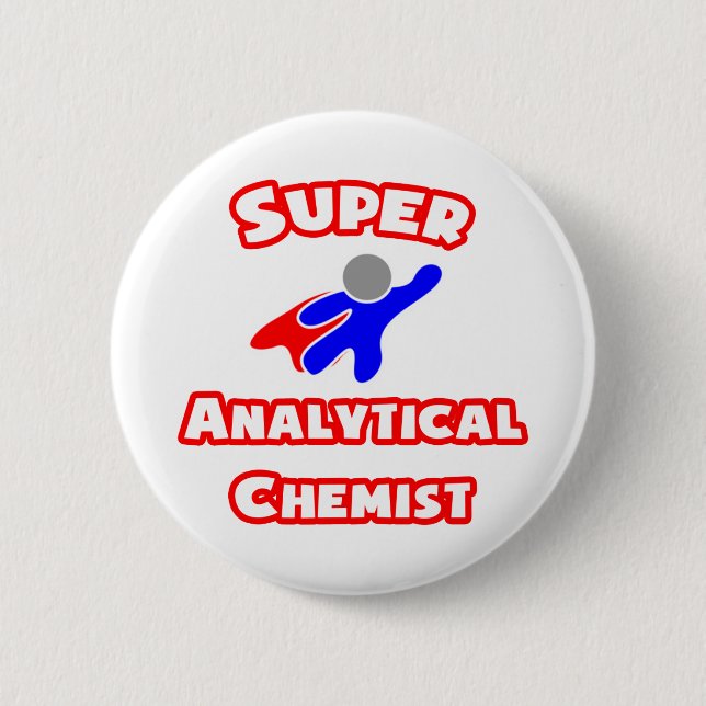 Super Analytical Chemist 6 Cm Round Badge (Front)