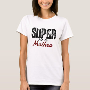 super as a mum mother mama mummy, personalise T-Shirt