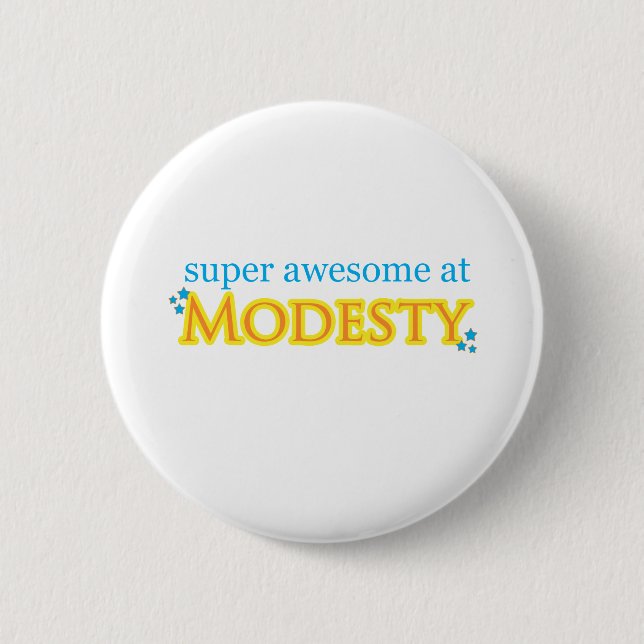Super Awesome At Modesty 6 Cm Round Badge (Front)