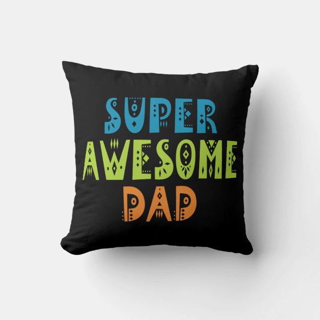 Super Awesome Dad Father's Day | Throw Pillow (Front)