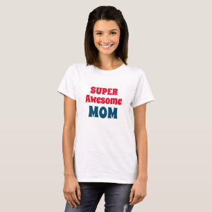 Super Awesome Mum Quote Red and Blue Typography T-Shirt