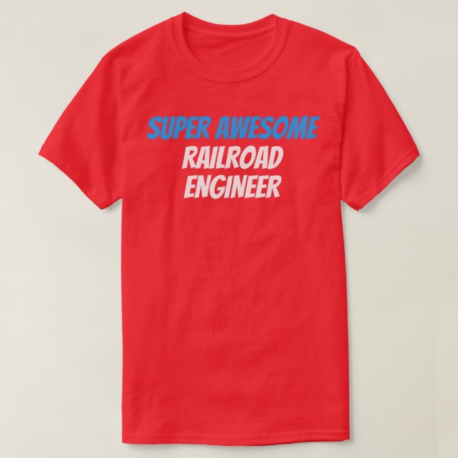 Super Awesome Railroad Engineer T-Shirt (Design Front)
