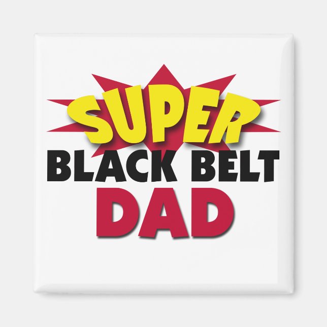 Super Black Belt Dad Magnet (Front)