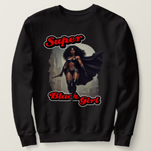 SUPER BLACK GIRL Action Hero Sweatshirt
