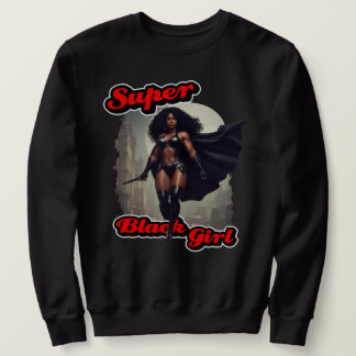 SUPER BLACK GIRL Action Hero Sweatshirt