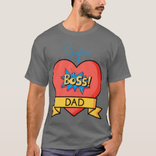 Super Boss Dad Proud Fathers Day funny T-Shirt