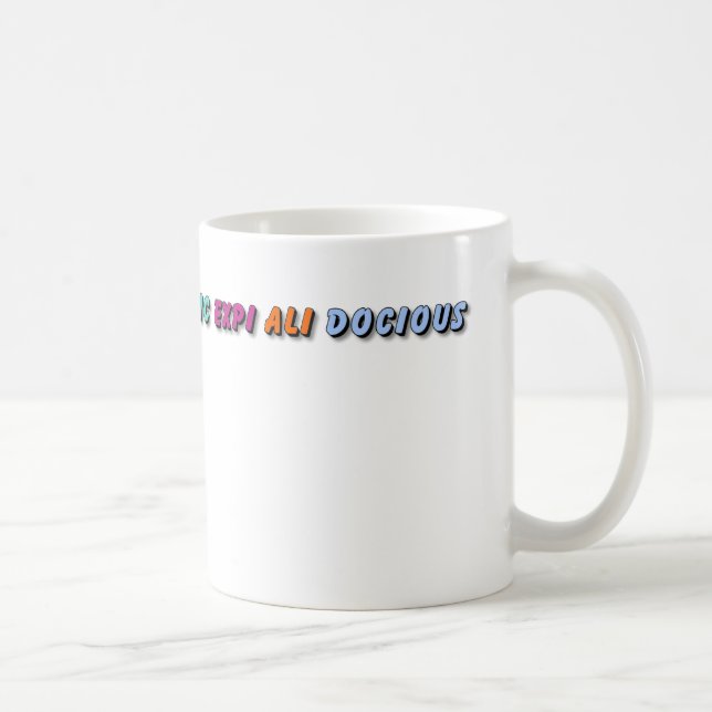 Super-cali-fragi-listic-expi-ali-docious Coffee Mug (Right)