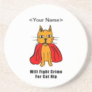 Super Cat Fight Crime For Catnip ( add your name ) Coaster