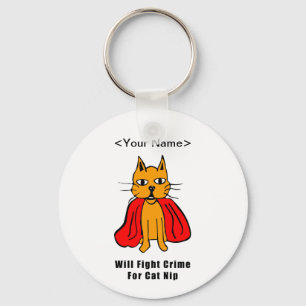 Super Cat Fight Crime For Catnip ( add your name ) Key Ring