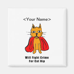 Super Cat Fight Crime For Catnip ( add your name ) Magnet