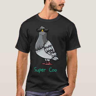 Super Coo A Cool Pigeon Design T-Shirt