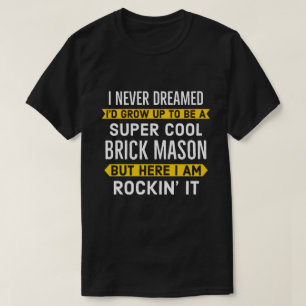 Super Cool Brick Mason Gift T-Shirt