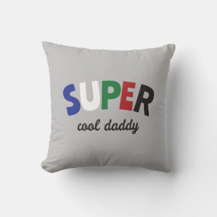 Super cool daddy cushion