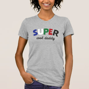 Super cool daddy T-Shirt