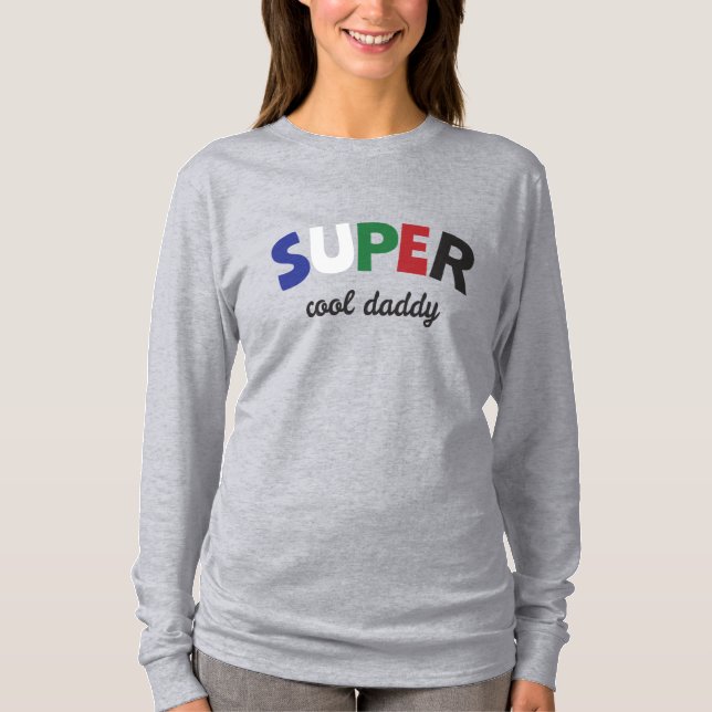Super cool daddy T-Shirt (Front)