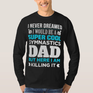 Super Cool Funny Gymnastics Dad for Coach T-Shirt