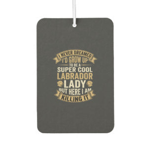 Super Cool Labrador Lady Dog Lover Car Air Freshener