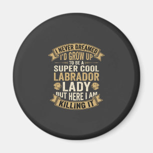 Super Cool Labrador Lady Dog Lover Magnet