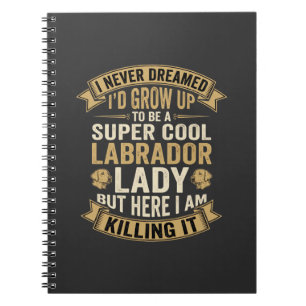 Super Cool Labrador Lady Dog Lover Notebook