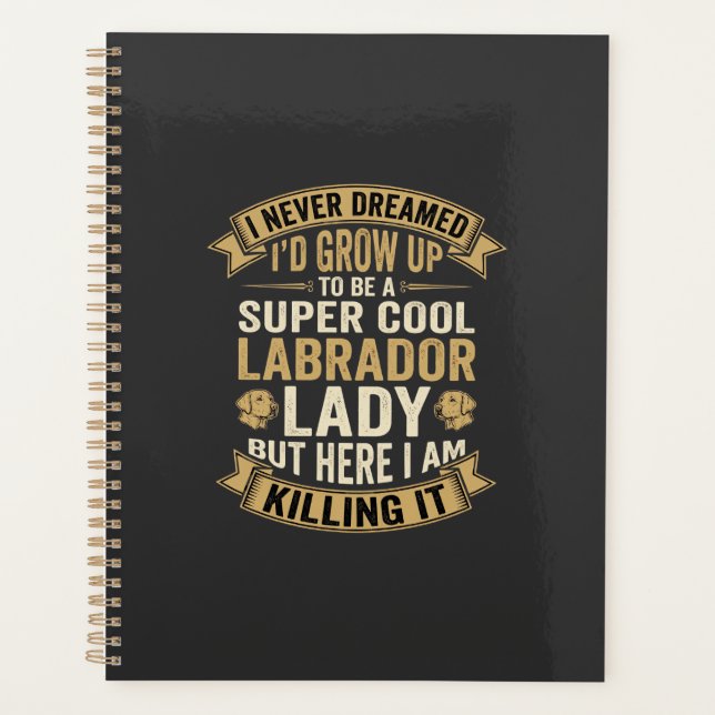 Super Cool Labrador Lady Dog Lover Planner (Front)